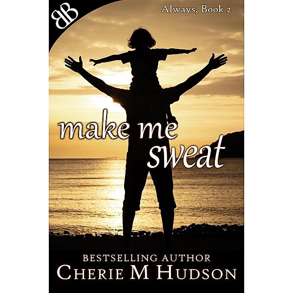 Make Me Sweat / Book Boutiques, Cherie M Hudson