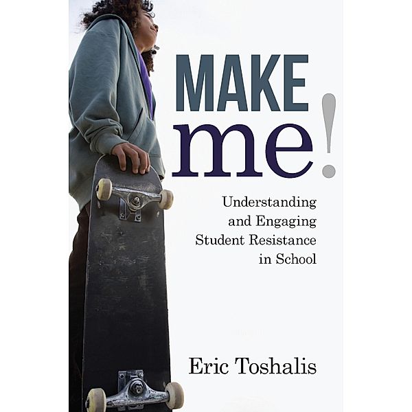 Make Me! / Youth Development and Education Series, Eric Toshalis