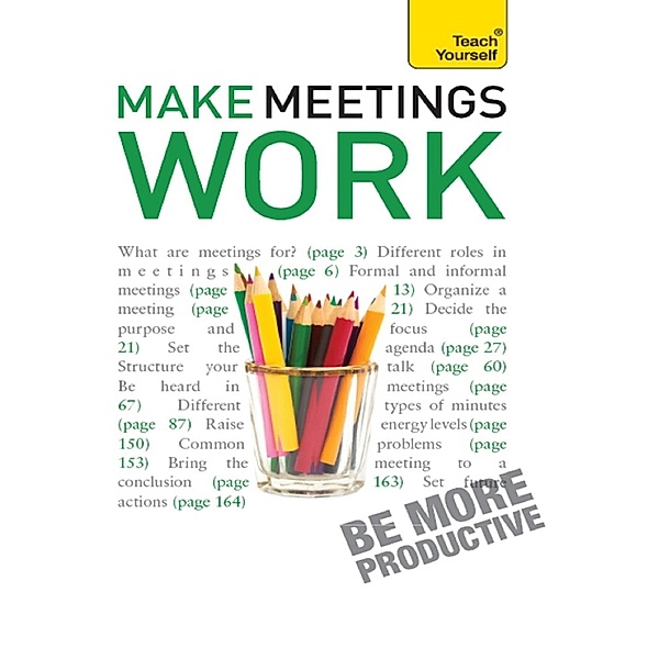 Make Meetings Work: Teach Yourself / Teach Yourself, Karen Mannering