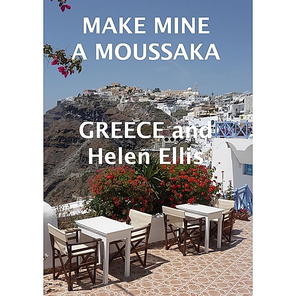Make Mine A Moussaka / Helen Ellis, Helen Ellis