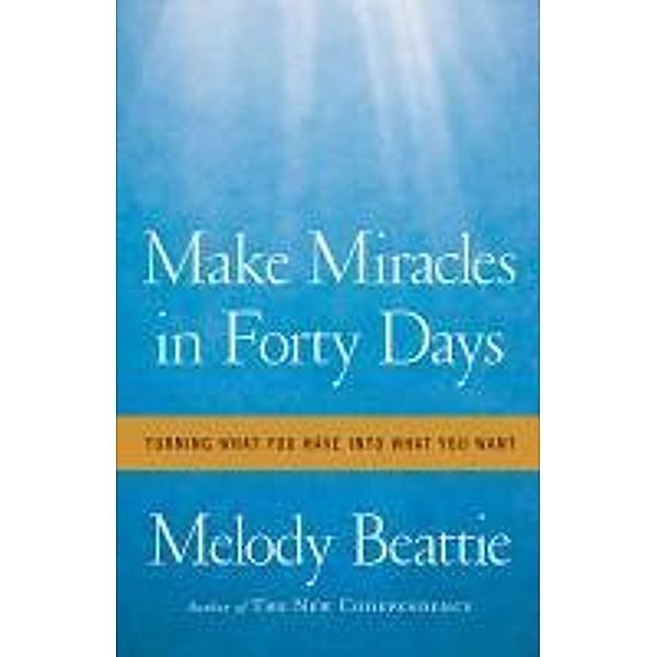 Make Miracles in Forty Days, Melody Beattie