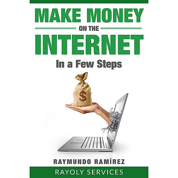 Make Money on the Internet, Raymundo Ramirez
