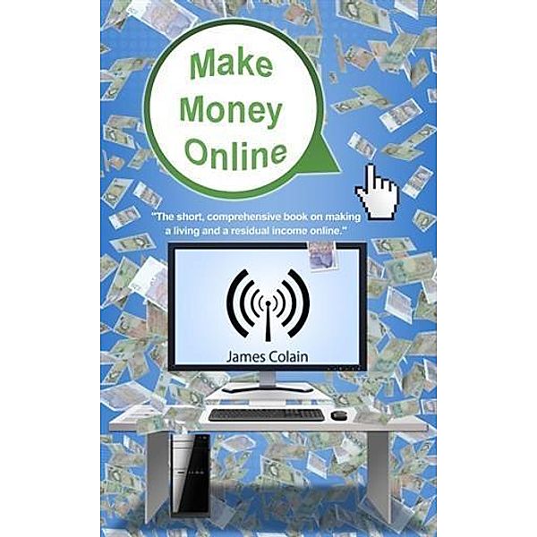 Make Money Online, James Colain