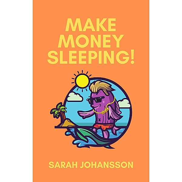 Make Money Sleeping!, Sarah Johansson