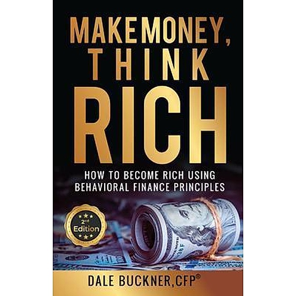 Make Money, Think Rich, Dale Buckner