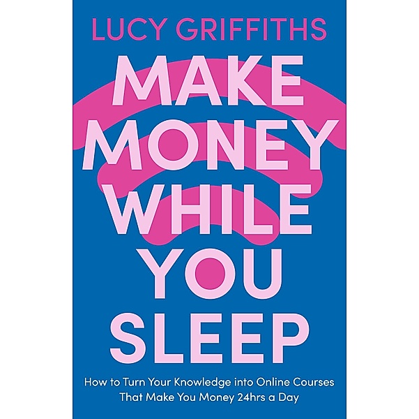 Make Money While You Sleep, Lucy Griffiths