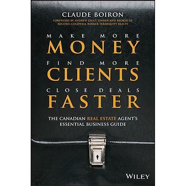 Make More Money, Find More Clients, Close Deals Faster, Claude Boiron
