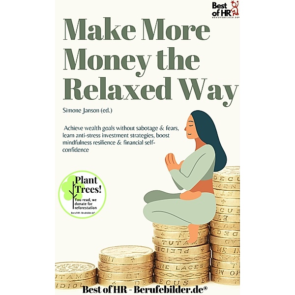 Make More Money the Relaxed Way, Simone Janson