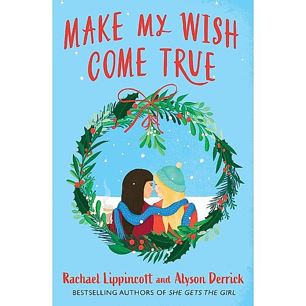 Make My Wish Come True, Rachael Lippincott, Alyson Derrick