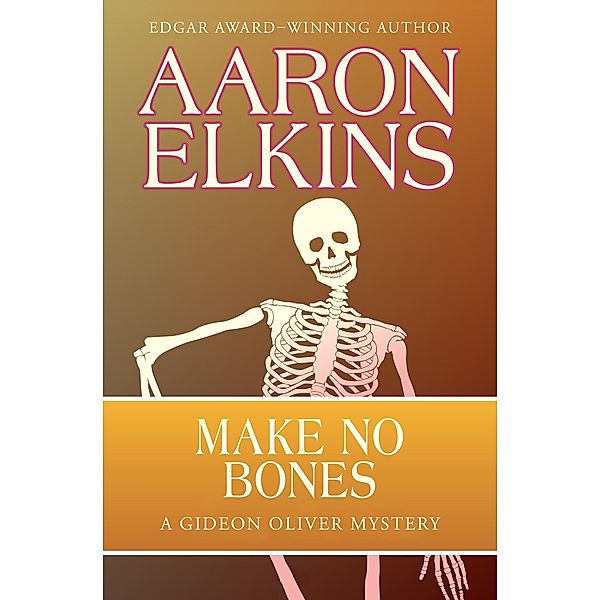 Make No Bones / The Gideon Oliver Mysteries, Aaron Elkins