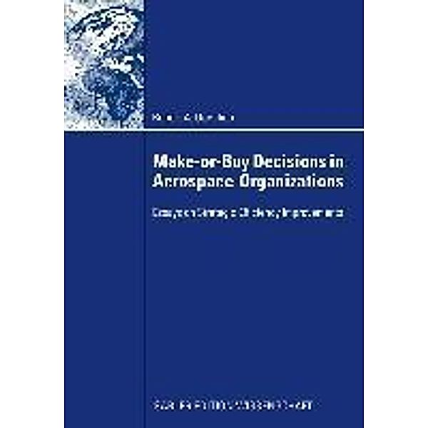 Make-or-Buy Decisions in Aerospace Organizations, Robert Goehlich