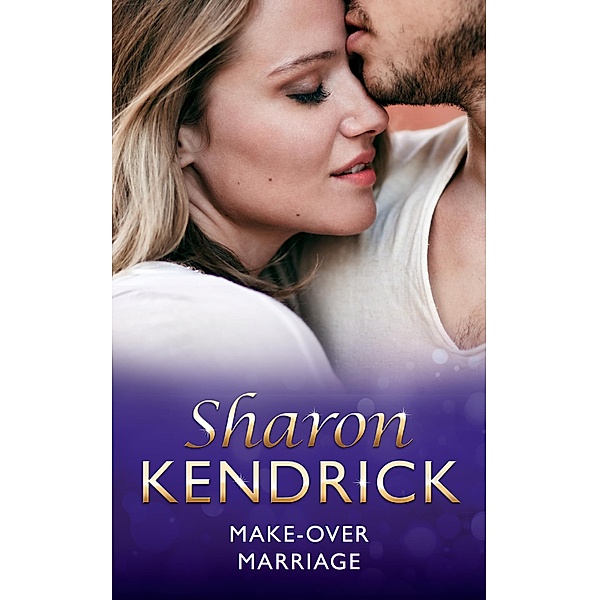 Make-Over Marriage (Mills & Boon Modern) / Mills & Boon Modern, Sharon Kendrick