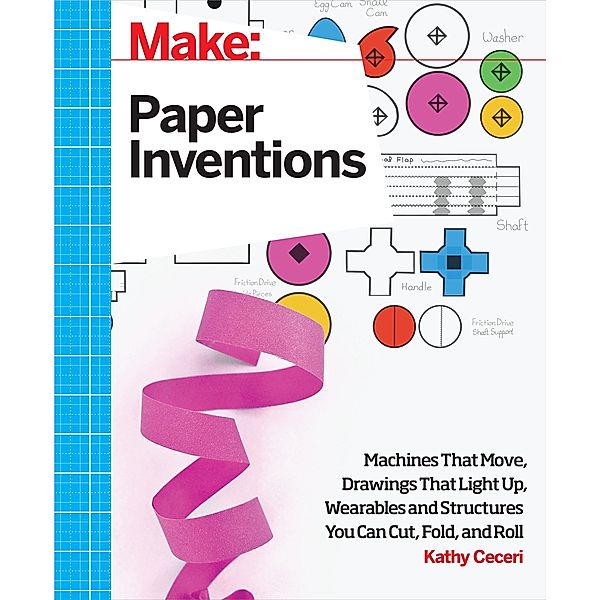 Make: Paper Inventions, Kathy Ceceri
