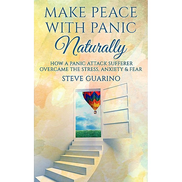 Make Peace With Panic Naturally, Steve Guarino