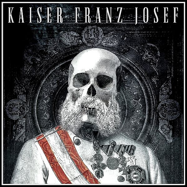 Make Rock Great Again, Kaiser Franz Josef
