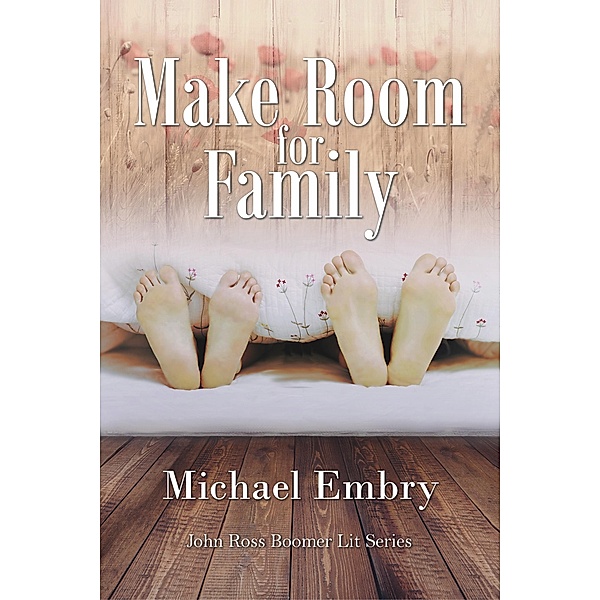 Make Room for Family (John Ross Boomer Lit Series, #4) / John Ross Boomer Lit Series, Michael Embry