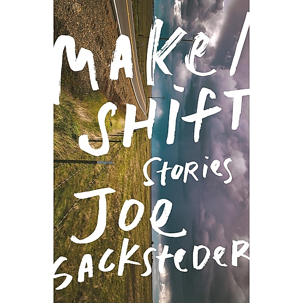 Make/Shift / Linda Bruckheimer Series in Kentucky Literature, Joe Sacksteder