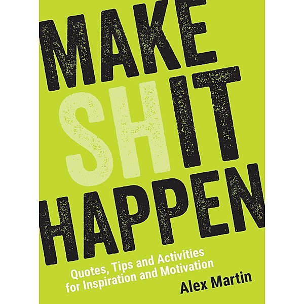 Make (Sh)it Happen, Alex Martin
