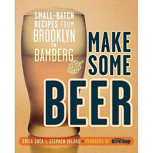 Make Some Beer, Erica Shea, Stephen Valand
