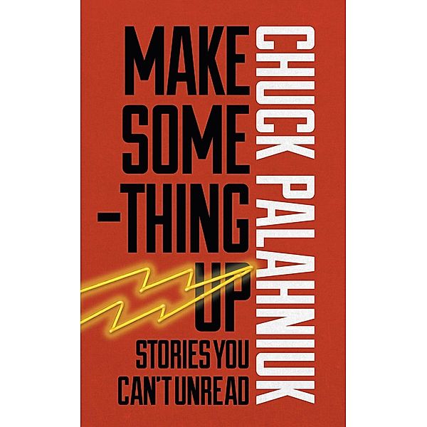 Make Something Up, Chuck Palahniuk