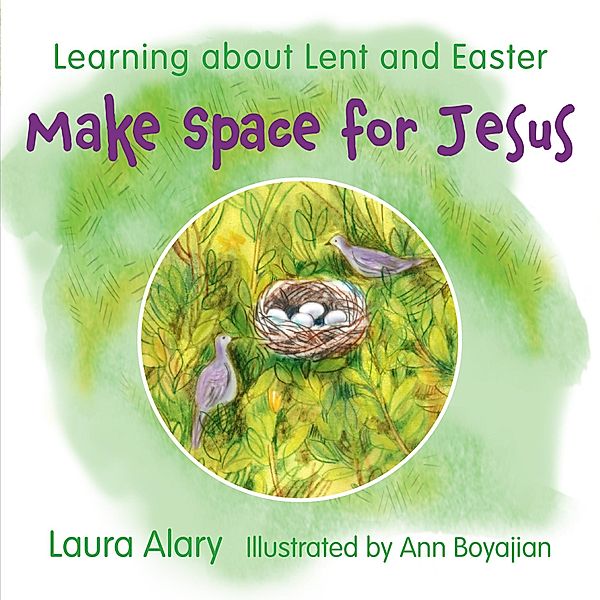 Make Space for Jesus, Laura Alary