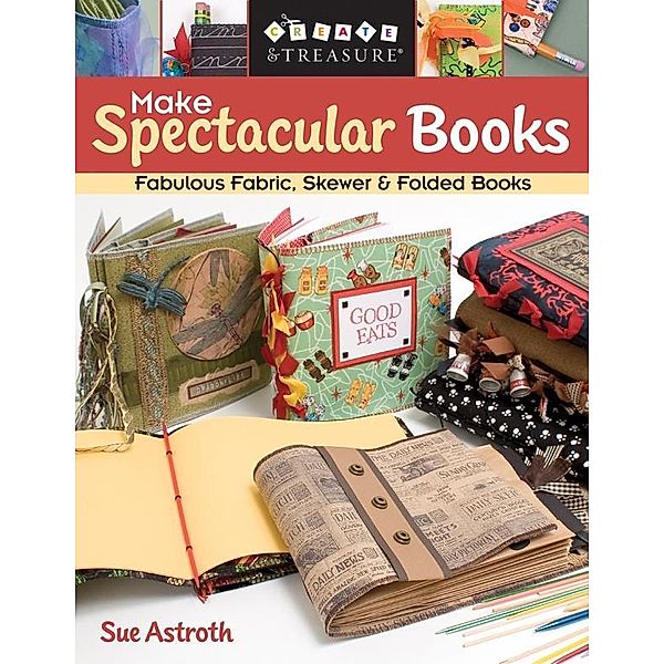 Make Spectacular Books, Sue Astroth