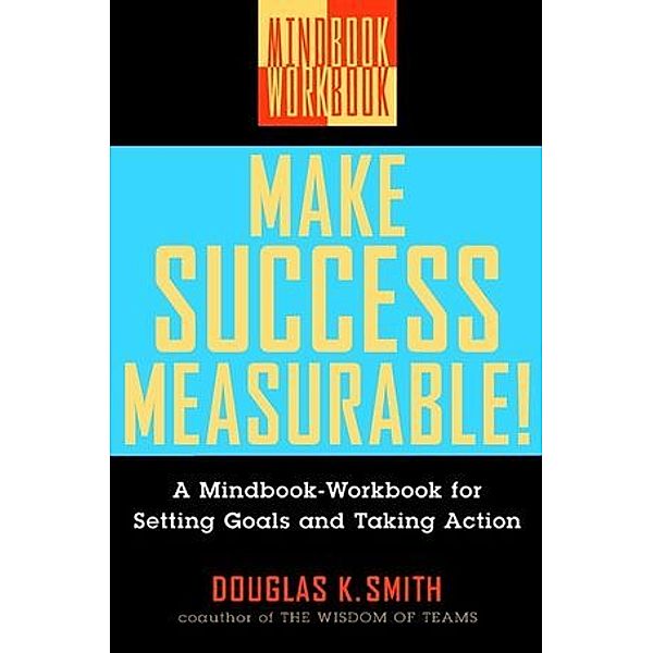 Make Success Measurable!, Douglas K. Smith