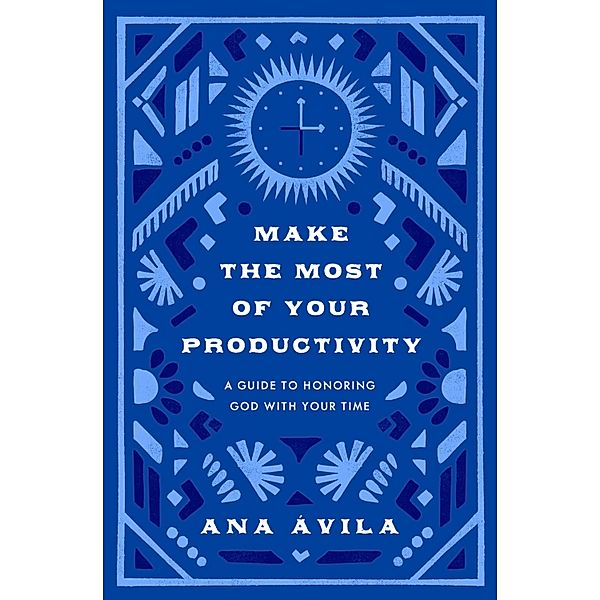 Make the Most of Your Productivity, Ana Ávila