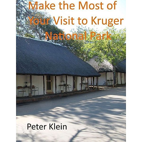 Make the Most of Your Visit to Kruger National Park, Peter Klein