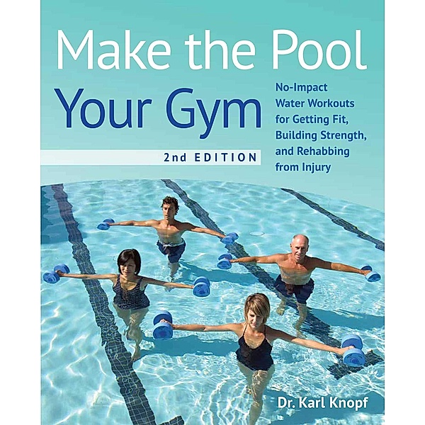 Make the Pool Your Gym, 2nd Edition, Karl Knopf