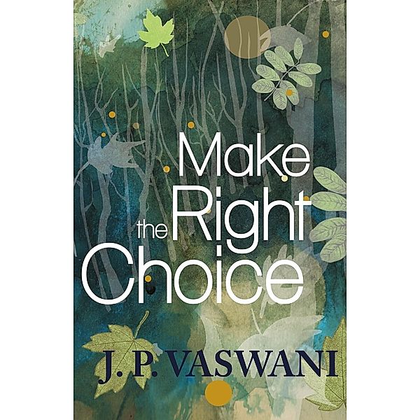 Make the Right Choice, J. P. Vaswani