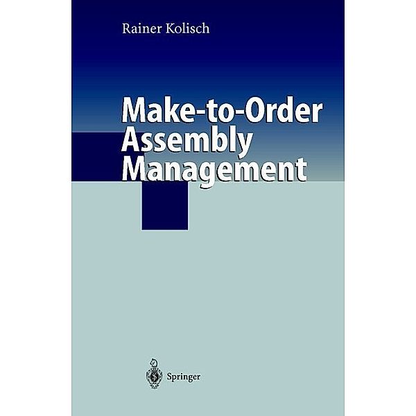 Make-to-Order Assembly Management, Rainer Kolisch