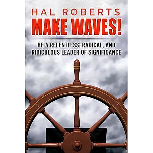Make Waves!, Hal Roberts