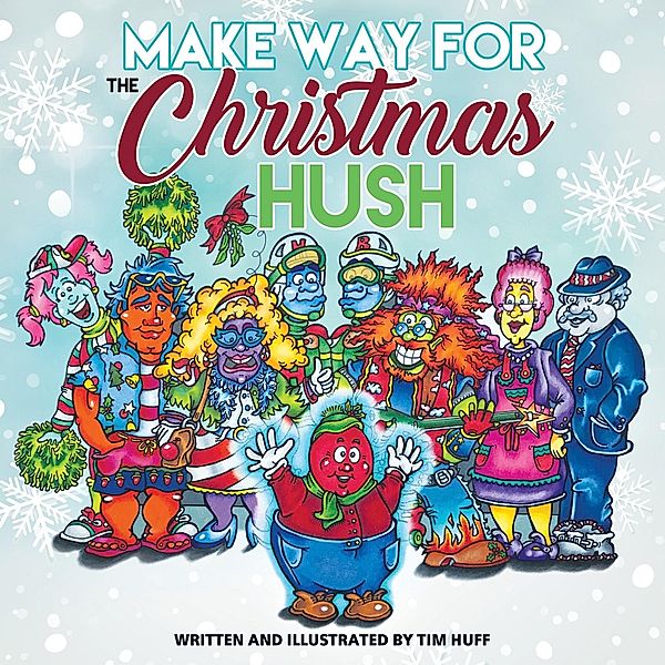 Make Way for the Christmas Hush, Tim J Huff