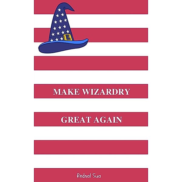 Make Wizardry Great Again, Rednal Sua