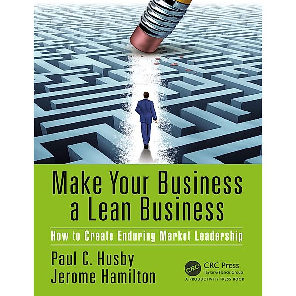 Make Your Business a Lean Business, Paul C. Husby, Jerome Hamilton