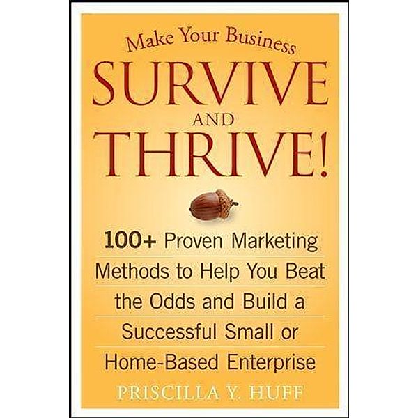 Make Your Business Survive and Thrive!, Priscilla Y. Huff