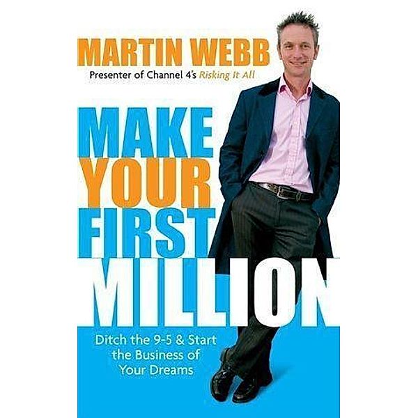 Make Your First Million, Martin Webb