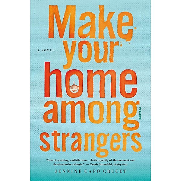 Make Your Home Among Strangers, Jennine Capó Crucet