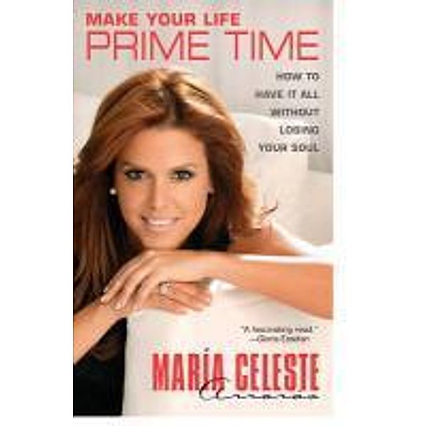 Make Your Life Prime Time, Maria Celeste Arraras