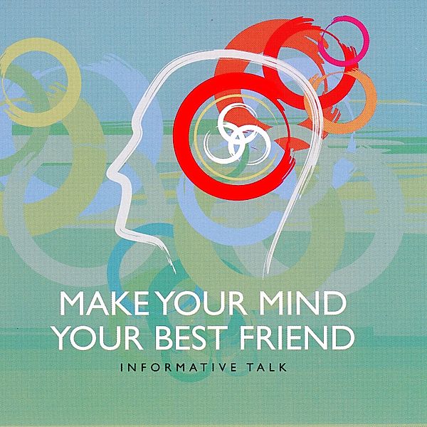 Make your Mind Your Best Friend - Part 1, Brahma Kumaris