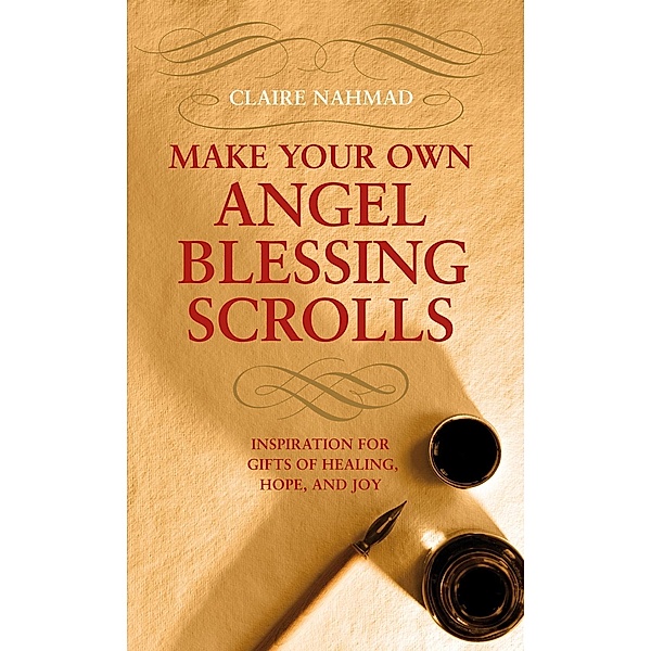 Make Your Own Angel Blessing Scrolls, Claire Nahmad