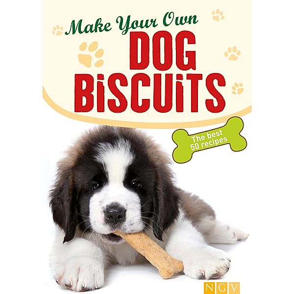 Make Your Own Dog Biscuits, Naumann & Göbel Verlag