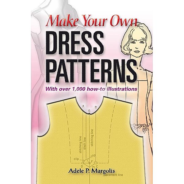 Make Your Own Dress Patterns, Adele P. Margolis