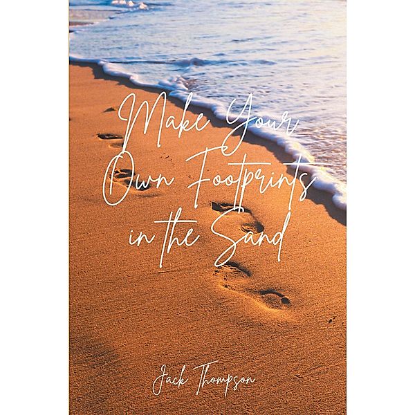 Make Your Own Footprints in the Sand, Jack Thompson