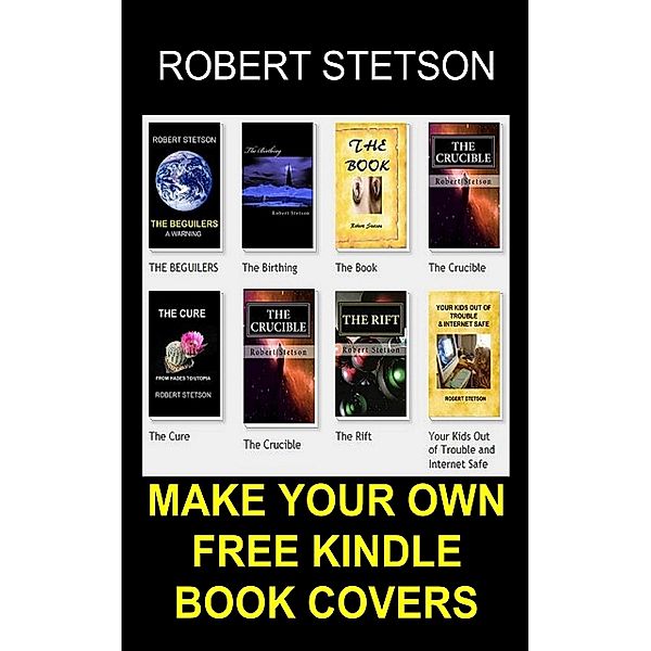 Make Your Own FREE Kindle Book Covers, Robert Stetson