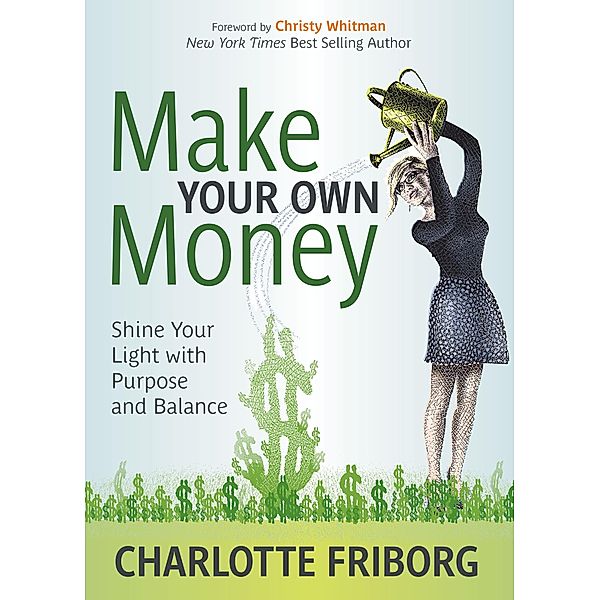 Make Your Own Money, Charlotte Friborg