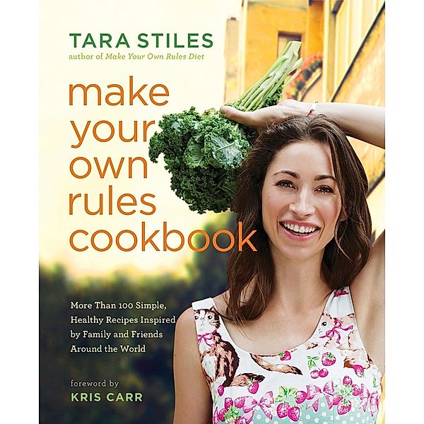 Make Your Own Rules Cookbook, Tara Stiles