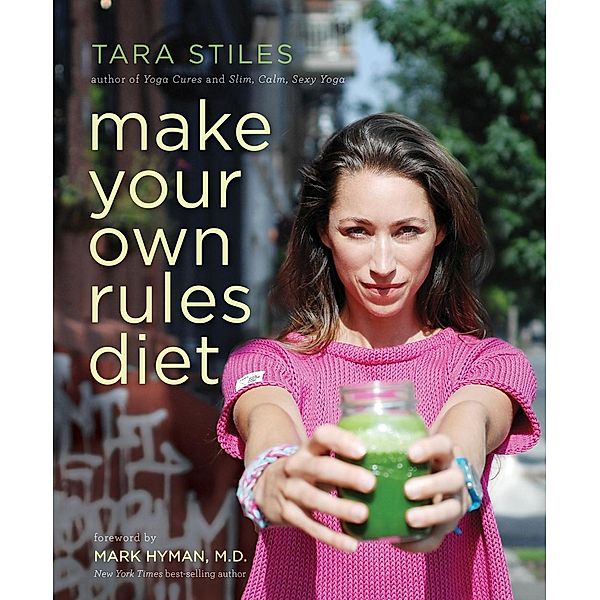 Make Your Own Rules Diet, Tara Stiles