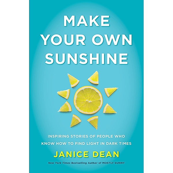 Make Your Own Sunshine, Janice Dean